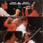 Chico Buarque & Maria Bethânia – Chico Buarque & Maria Bethânia Ao Vivo CD