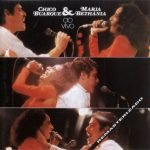 Chico Buarque & Maria Bethânia – Chico Buarque & Maria Bethânia Ao Vivo CD