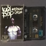 Iggy Pop – American Caesar Kaset
