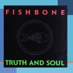 Fishbone – Truth And Soul CD