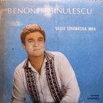Benone Sinulescu – Văzui Tinerețea Mea LP Plak