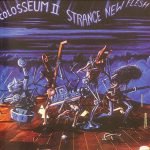 Colosseum II – Strange New Flesh CD