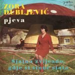 Zora Dubljević – Sjajna Zvijezdo, Gdje Si Sinoć Sjala 45lik Plak EP