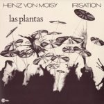 Heinz von Moisy - Irisation ‎– Las Plantas LP Plak