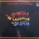 Al Di Meola / John McLaughlin / Paco De Lucía – Friday Night In San Francisco LP Plak