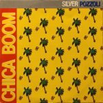 Silver Pozzoli – Chica Boom 12'' Maxi Single Plak