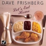 Dave Frishberg – Let's Eat Home CD