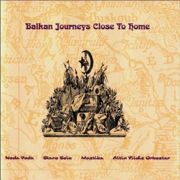 Balkan Journeys Close To Home CD