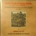 The Bosphorus Orchestra – Osmanlı İmparatorluğu'nda Musiki 14.yy-20.yy = Music In The Ottoman Empire 14th.-20th. Centuries (II Tarikat Müziği) CD