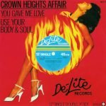 Crown Heights Affair – You Gave Me Love / Use Your Body & Soul 12'' Maxi Single Plak