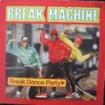 Break Machine – Break Dance Party 12'' Maxi Single Plak