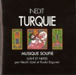 Nezih Uzel, Kudsi Erguner – Turquie - Musique Soufie - Ilâhî Et Nefes CD