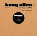 Tony Allen – Black Voices Remixes 12'' Maxi Single Plak