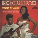 Inez & Charlie Foxx – Come By Here LP Plak