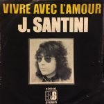 Jeholl Santini – Vivre Avec L'Amour 45lik Plak