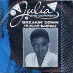 Julia And Company – Breakin' Down (Sugar Samba) 45lik Plak