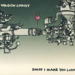 Wagon Christ – Sorry I Make You Lush CD  Digipack