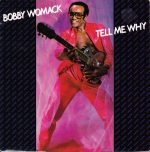 Bobby Womack – Tell Me Why 45lik Plak