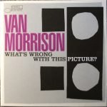 Van Morrison – What's Wrong With This Picture? CD