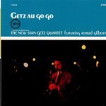 The New Stan Getz Quartet Featuring Astrud Gilberto – Getz Au Go Go CD Digipack
