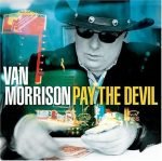 Van Morrison – Pay The Devil CD
