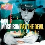 Van Morrison – Pay The Devil CD