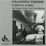 Ami Flammer / Moshe Leiser / Gérard Barreaux – Chansons Yiddish : Tendresses Et Rage CD