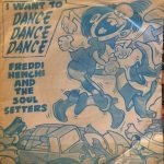 Freddi Henchi & The Soul Setters ‎– I Want To Dance, Dance, Dance 45lik Plak