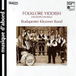 Budapester Klezmer Band – Folklore Yiddish D'Europe Centrale - Yiddish Folklore From Central Europe CD