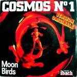 Moon Birds – Cosmos Nº 1 45lik Plak