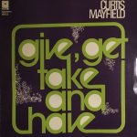 Curtis Mayfield – Give, Get, Take And Have LP Plak