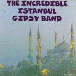 The Incredible Istanbul Gipsy Band CD