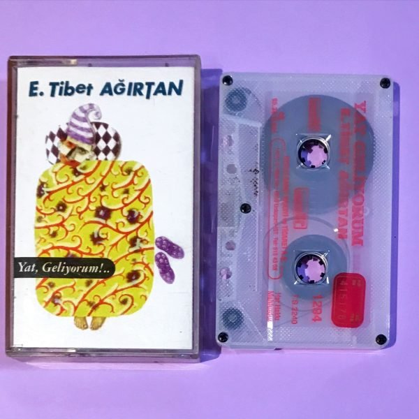 E. Tibet Ağırtan – Yat, Geliyorum!.. Kaset