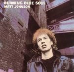 Matt Johnson – Burning Blue Soul LP Plak