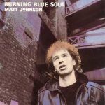 Matt Johnson – Burning Blue Soul LP Plak