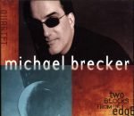 Michael Brecker – Two Blocks From The Edge CD Digipack