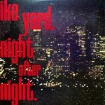 Ike Yard – Night After Night EP Plak