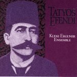 Kudsi Ergüner Ensemble – Tatyos Efendi CD