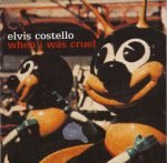 Elvis Costello – When I Was Cruel CD