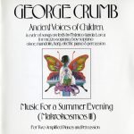 George Crumb – Ancient Voices Of Children/Music For A Summer Evening (Makrokosmos III) CD