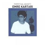 Emre Kartari – Perpetual Anxiety CD