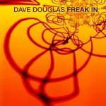 Dave Douglas – Freak In CD