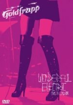 Goldfrapp – Wonderful Electric (Live In London) 2DVD