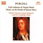 Purcell – Full Anthems & Organ Music / Music On The Death Of Queen Mary CD