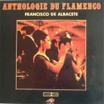 Francisco De Albacete – Anthologie Du Flamenco LP Plak