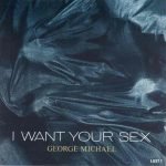 George Michael – I Want Your Sex 45lik Plak