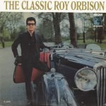 Roy Orbison – The Classic Roy Orbison LP Plak