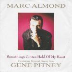 Marc Almond Featuring Special Guest Star Gene Pitney – Something's Gotten Hold Of My Heart 45lik Plak