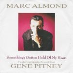Marc Almond Featuring Special Guest Star Gene Pitney – Something's Gotten Hold Of My Heart 45lik Plak