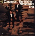 The Walter Wanderley Trio – Cheganca LP Plak